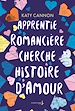 Télécharger le livre :  Apprentie romancière cherche histoire d'amour