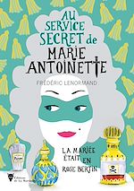 Télécharger le livre :  La mariée était en Rose Bertin - Au service secret de Marie-Antoinette
