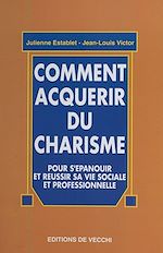 Télécharger le livre :  Comment acquérir du charisme