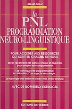 Télécharger le livre :  La PNL, programmation neuro-linguistique : pour accéder aux ressources qui sont en chacun de nous