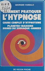 Download this eBook Comment pratiquer l'hypnose : cours complet d'hypnotisme
