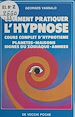 Télécharger le livre :  Comment pratiquer l'hypnose : cours complet d'hypnotisme