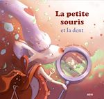 Télécharger le livre :  LA PETITE SOURIS ET LA DENT (COLL. MES PTITS ALBUMS)