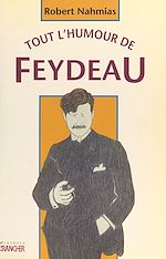 Télécharger le livre :  Tout l'humour de Feydeau