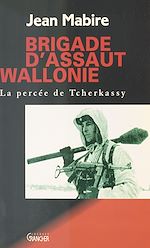 Télécharger le livre :  Brigade d'assaut, Wallonie : La Percée de Tcherkassy