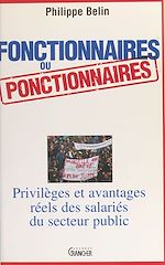 Télécharger le livre :  Fonctionnaires ou ponctionnaires : privilèges et avantages réels des salariés du secteur public