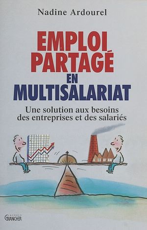 Téléchargez le livre :  Emploi partagé en multisalariat : une solution aux besoins des entreprises et des salariés