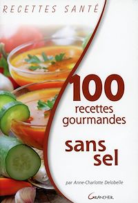 Téléchargez le livre :  100 recettes gourmandes sans sel