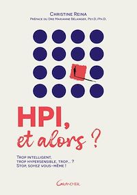 Téléchargez le livre :  HPI, et alors ? Trop intelligent, trop hypersensible, trop... ? Stop, soyez vous-même !