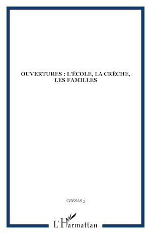 Téléchargez le livre :  Ouvertures : l'école, la crèche, les familles