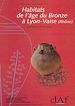 Télécharger le livre :  Habitats de l'âge du Bronze à Lyon-Vaise (Rhône)