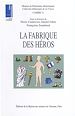 Télécharger le livre :  La fabrique des héros