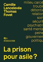 Télécharger le livre :  La prison pour asile ?
