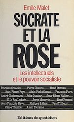 Télécharger le livre :  Socrate et la rose : les intellectuels face au pouvoir socialiste