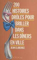 Télécharger le livre :  200 histoires drôles pour briller dans les dîners en ville
