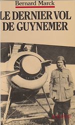 Télécharger le livre :  Le Dernier Vol de Guynemer