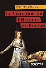 Télécharger le livre :  Le livre noir de l'histoire de France