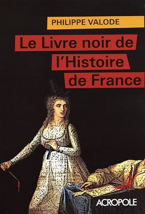 Téléchargez le livre :  Le livre noir de l'histoire de France