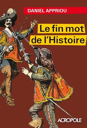 Téléchargez le livre :  Le fin mot de l'histoire