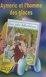 Télécharger le livre :  Aymeric et l'homme des glaces