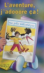 Télécharger le livre :  L'Aventure, j'adooore ça !
