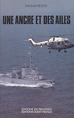 Télécharger le livre :  Une ancre et des ailes ou L'aventure en bleu marine : carnets de bord
