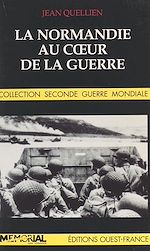 Télécharger le livre :  La Normandie au cœur de la guerre