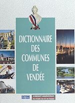 Télécharger le livre :  Dictionnaire des communes de Vendée