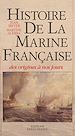 Télécharger le livre :  Histoire de la Marine française : des origines à nos jours
