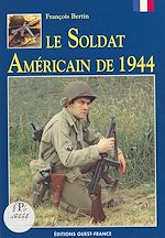 Télécharger le livre :  Le Soldat américain de 1944