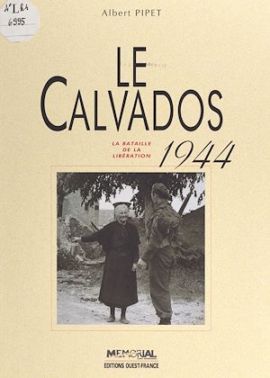 Téléchargez le livre :  Le Calvados, 1944 : la bataille de la Libération