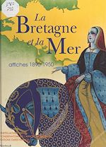 Télécharger le livre :  La Bretagne et la Mer : Affiches (1890-1950)