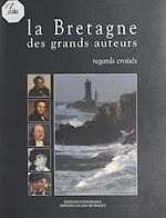 Télécharger le livre :  La Bretagne des grands auteurs