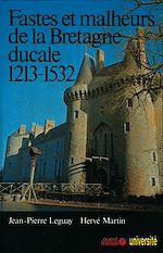 Télécharger le livre :  Fastes et malheurs de la Bretagne ducale 1213-1532
