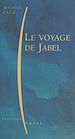 Télécharger le livre :  Le voyage de Jabel