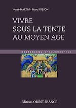 Télécharger le livre :  Vivre sous la tente au Moyen Age
