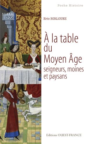 Téléchargez le livre :  A la table du Moyen Age. Seigneurs, moines et paysans