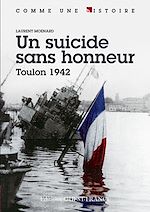 Télécharger le livre :  Un suicide sans honneur - Toulon 1942