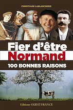 Télécharger le livre :  Fier d'être Normand 100 bonnes raisons