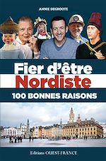 Télécharger le livre :  Fier d'être Nordiste 100 bonnes raisons