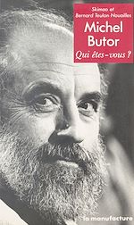 Télécharger le livre :  Michel Butor : Qui êtes-vous ?