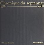 Télécharger le livre :  Chronique du septennat : 1981-1988