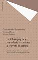 Télécharger le livre :  La Champagne et ses administrations à travers le temps