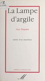 Télécharger le livre :  La lampe d'argile : carnet d'un marcheur