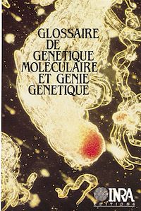 Téléchargez le livre :  Glossaire de génétique moléculaire et génie génétique