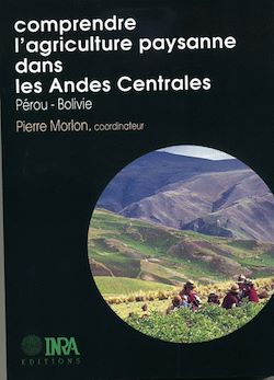 Télécharger le livre :  Comprendre l'agriculture paysanne dans les Andes centrales (Pérou-Bolivie)