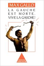 Télécharger le livre :  La Gauche est morte. Vive la gauche !