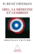 Télécharger le livre :  Dieu, la Médecine et l'Embryon