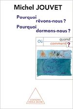 Download this eBook Pourquoi rêvons-nous, pourquoi dormons-nous ?