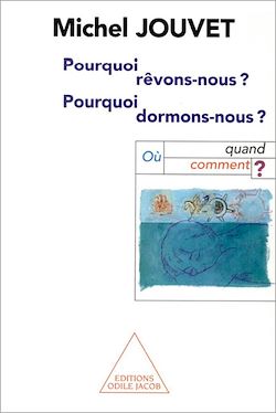 Télécharger le livre :  Pourquoi rêvons-nous, pourquoi dormons-nous ?